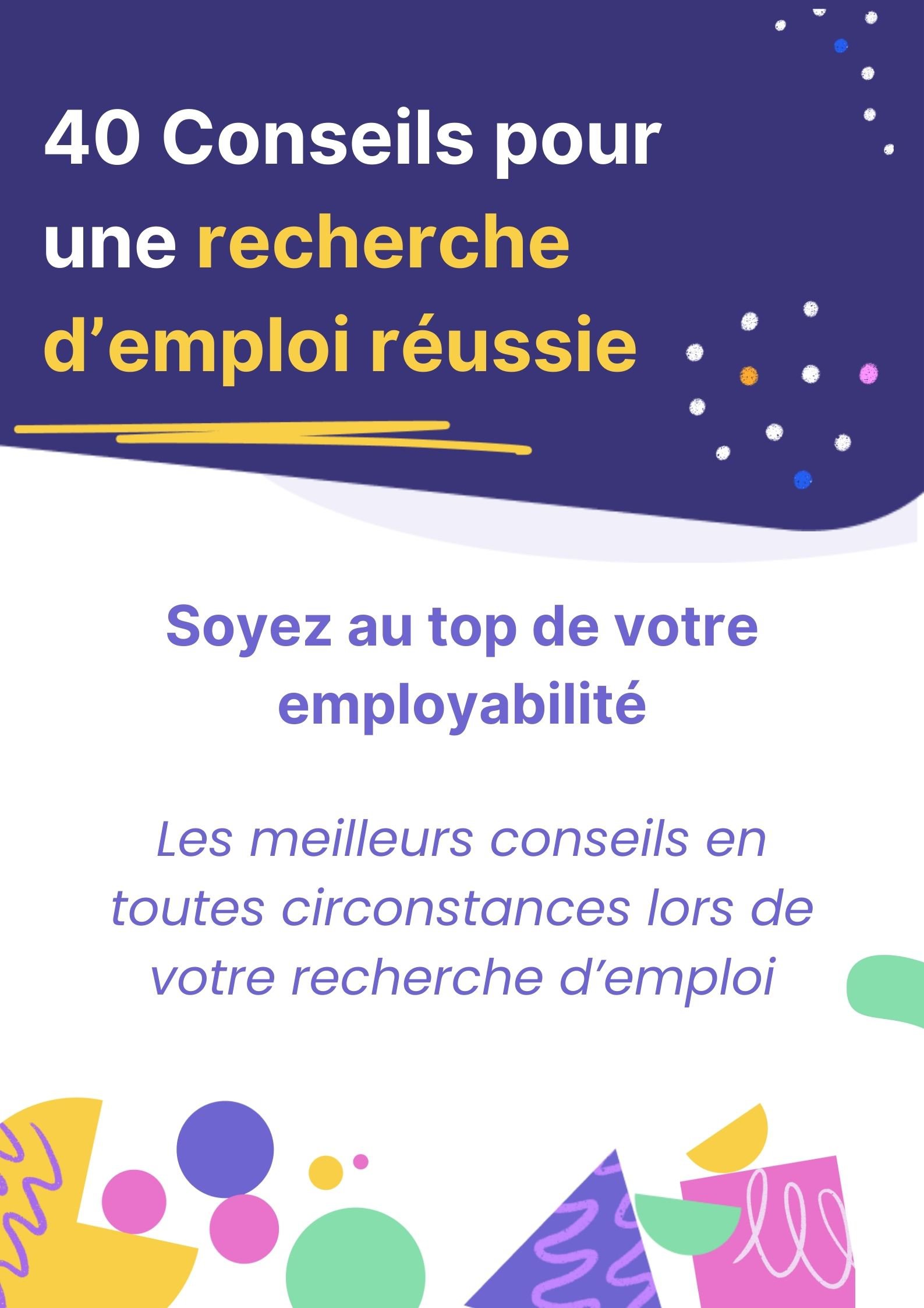 Fiche 11- 40 conseils pour une recherche d'emploi réussie 4.jpg Une fiche conseil qui fera de vous le roi de la recherche d'emploi!
